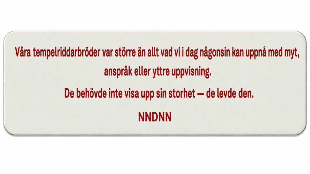 2 statement Tempelriddarnas verkliga värderingar och normer + NNDNN